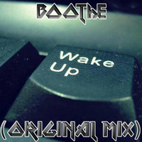 Boothe - Wake Up (Original Mix) by Boothe