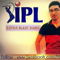 IPL Retro Blast Nonstop by MANGLAM