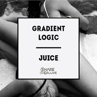 Gradient Logic - Juice (Re-Touch) by Gradient Logic