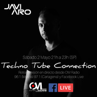 JAVI ARO - Especial Techno Tube Connection - Escena_1 (2 MAYO 2020) www.omradio.es by Javi Aro
