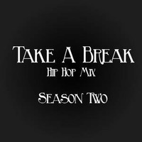 Take A Break Hip-Hop Mix S02E05 by EnjoyTheBEATZ.com