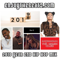 EnjoyTheBEATZ.com 2018 Year End Hip Hop Mix (Part 2 of 2) by EnjoyTheBEATZ.com