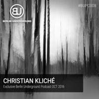 #BUPC008 - CHRISTIAN KLICHÉ by Berlin Underground Records