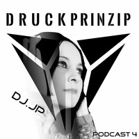 DJ JP # Druckprinzip Podcast # 4 by Djane JP