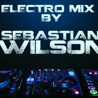 mix electro by sebastian WILSON by sebastian wilson