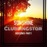 Sunshine Housemix  Part 1 by DJ CLUBBINGSTAR