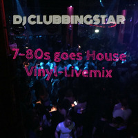 7-80s goes House -Vinyl-Livemix 2015 CS by DJ CLUBBINGSTAR