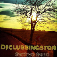 Sundown Dream 12-15- DJ CLUBBINGSTAR by DJ CLUBBINGSTAR