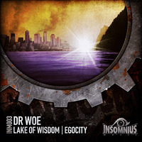 Dr Woe - Lake Of Wisdom / Egocity (INM003)