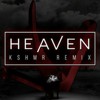 Heaven (KSHMR Remix) (Free HQ Download) by KSHMR