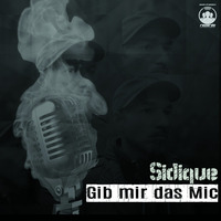 Gib mir das Mic - Sidique by Sounds of Members Records