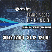Trance meets Friends Radio Special on RM FM Trance | 31.12.2023 by Kai DéVote Official