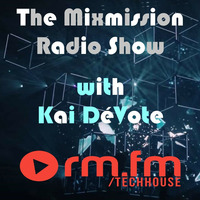 The Mixmission Radio Show with Kai DéVote on RM FM Techhouse | 19.05.2024 by Kai DéVote Official