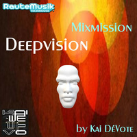 The Mixmission-Deepvision Radio Show with Kai DéVote on RauteMusik Techhouse | 12.09.2020 by Kai DéVote Official
