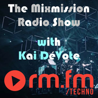The Mixmission Radio Show with Kai DéVote on RM FM Techno | 08.01.2023 by Kai DéVote Official