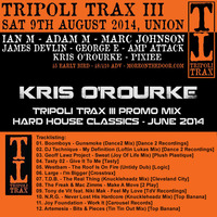 Kris O'Rourke - Tripoli Trax III Promo Mix (HH Classics) - June 2014 by Kris O'Rourke