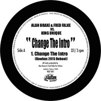 FREE DOWNLOAD: Alan Braxe &amp; Fred Falke vs King Unique - Change The Intro (Rawkus 2015 Reboot) by Kris O'Rourke
