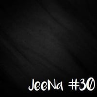 JeeNa Podcast #30 by JeeNa