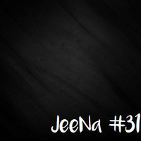 JeeNa Podcast #31 by JeeNa