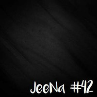 JeeNa Podcast #42 by JeeNa