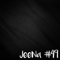 JeeNa Podcast #49 by JeeNa