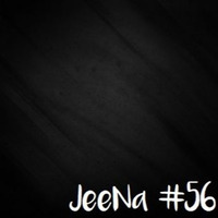JeeNa Podcast #56 by JeeNa