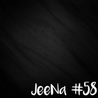 JeeNa Podcast #58 by JeeNa