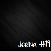 JeeNa Podcast #19 by JeeNa