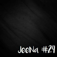 JeeNa Podcast #24 by JeeNa