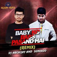 BABY KO BASS PASAN HAI (REMIX ) - DJ ARCHIJAY &amp; SUNERZO by ARCHIJAY