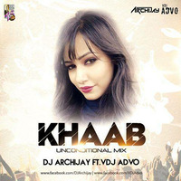 KHAAB UNCONDITIONAL MIX - Dj Archijay ft.VDj ADVO by ARCHIJAY