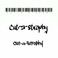 Cutastrophy - I'm Sick With It 1 by Cut-a-strophy