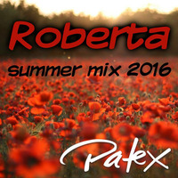 Roberta - Summer Mix 2016 by Patex ᴰᴶ