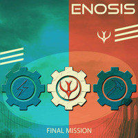 ENOSIS - FINAL MISSION by ENOSIS