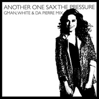 LAURA TESORO VS FLEUR - ANOTHER 1 SAX THE PRESSURE - GMAN, WHITE &amp; DA PIERRE MIX by Dj Da Pierre