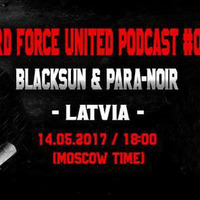 BlackSun &amp; Para-Noir - Hard Force United Podcast 026 [14.05.2017] by Evgeny BlackSun