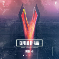 Capital Of Raw: Episode #20 | Raw Hardstyle Mix 2020 by Vazooka