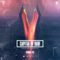 Capital Of Raw: Episode #29 | Raw Hardstyle Mix 2020 by Vazooka