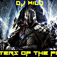 Dj WilD - Masters Of The Force by Dj WilD