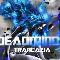 TRANCAZIA - DeaDMind5 by  Angelight