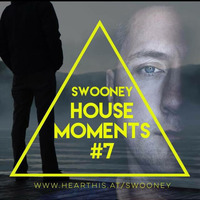 SWOONEY HOUSE MOMENTS #7 by SWOONEY-MUSIC