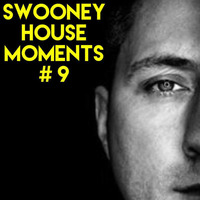 SWOONEY HOUSE MOMENTS #9 by SWOONEY-MUSIC