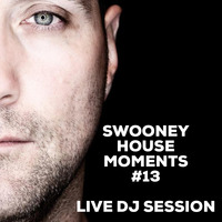 SWOONEY HOUSE MOMENTS #13 LIVE DJ SESSION by SWOONEY-MUSIC