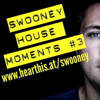 SWOONEY HOUSE MOMENTS #3 by SWOONEY-MUSIC