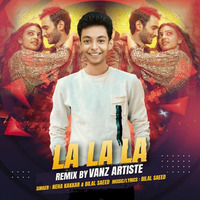 La La La (Official Remix) - VANZ Artiste | Bollywood Official Remix by VANZ Artiste