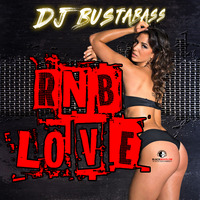 Dj BustaBass - RNB LOVE VOL.1 by DjBustaBass