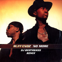 No More - Ruff Endz (Dj BustaBass Remix) by DjBustaBass