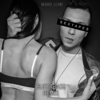 Marko Leano - Sextapes (BustaBass Riddim Remix) by DjBustaBass