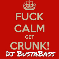 CRUNK IT UP NOW by DjBustaBass