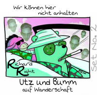 Richard Right - Utz und Bumm auf Wanderschaft - Set No. 2 by Richard Right